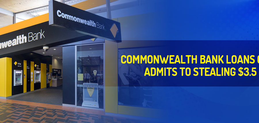 Commonwealth Bank loans officer admits to stealing $3.5 million
